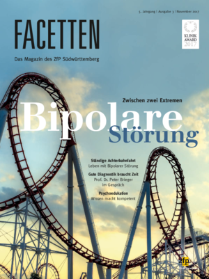 Facetten - November 2017 - Zwischen zwei Extremen Facetten - November 2017 - Zwischen zwei Extremen: Bipolare Störung