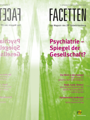 Facetten - Dezember 2018 - Psychiatrie - Spiegel der Gesellschaft?