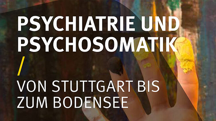 Schriftzug Psychiatrie und Psychosomatik - von Stuttgart bis zum Bodensee in weiß vor orangebuntem Hintergrund, in dem mit Farbe beschmierte Finger zu sehen sind