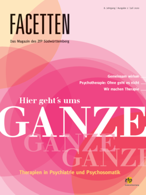 Facetten - Juli 2020 - Hier geht's ums Ganze Therapien in Psychiatrie und Psychosomatik