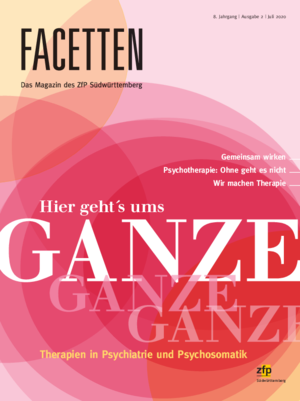 Facetten - Juli 2020 - Hier geht's ums Ganze Therapien in Psychiatrie und Psychosomatik