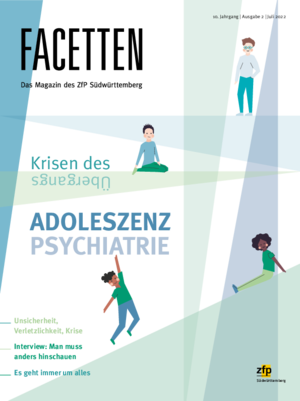 Facetten - Juli 2022 - Krisen des Übergangs - Adoleszenzpsychiatrie Facetten - Juli 2022 - Krisen des Übergangs - Adoleszenzpsychiatrie