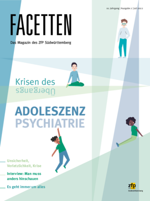 Facetten - Juli 2022 - Krisen des Übergangs - Adoleszenzpsychiatrie