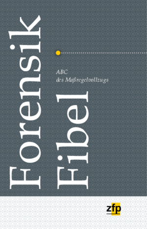 Forensik Fibel des ZfP Südwürttemberg